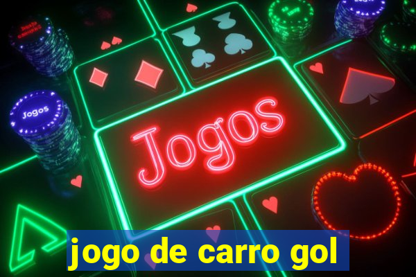 jogo de carro gol